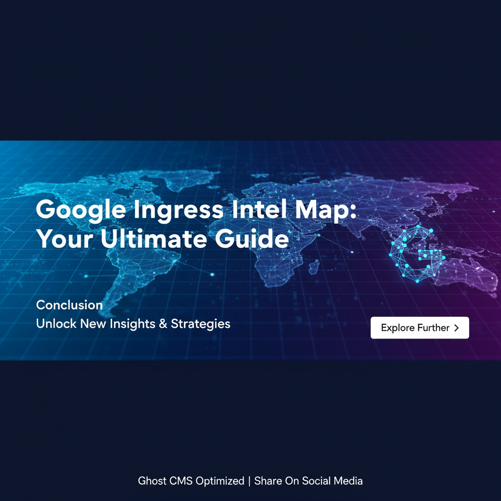 Google Ingress Intel Map: Your Ultimate Guide