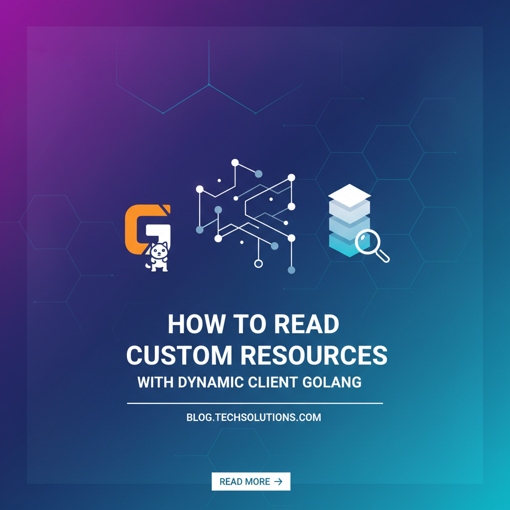 Read Client How to Read Custom Resources with Dynamic Client Golang