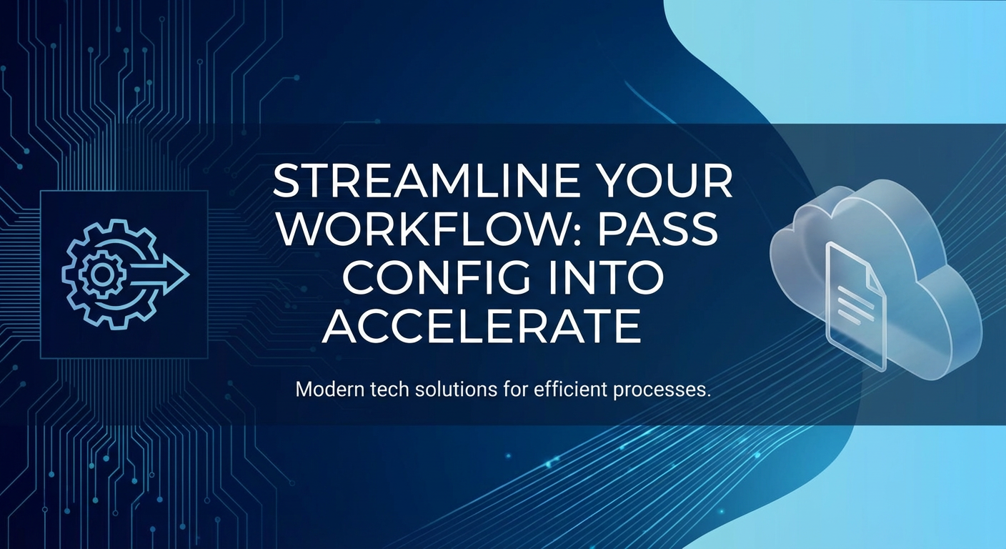 Axcelerate Workflow Streamline Your Workflow: Pass Config into Accelerate