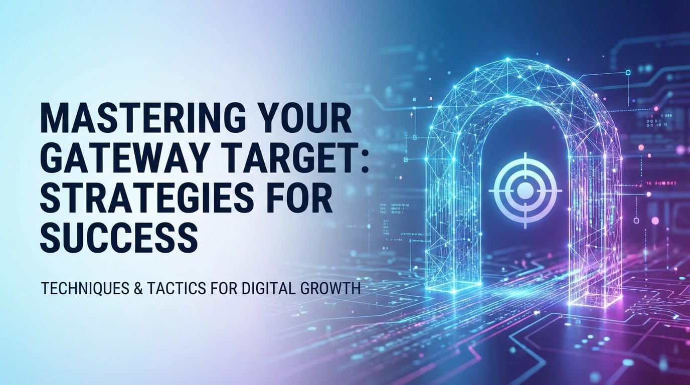 Gate Target Status Mastering Your Gateway Target: Strategies for Success