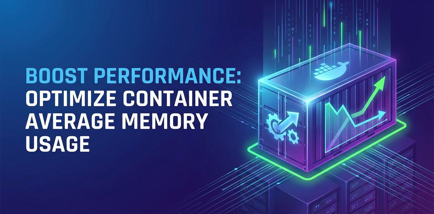 Boost Performance: Optimize Container Average Memory Usage