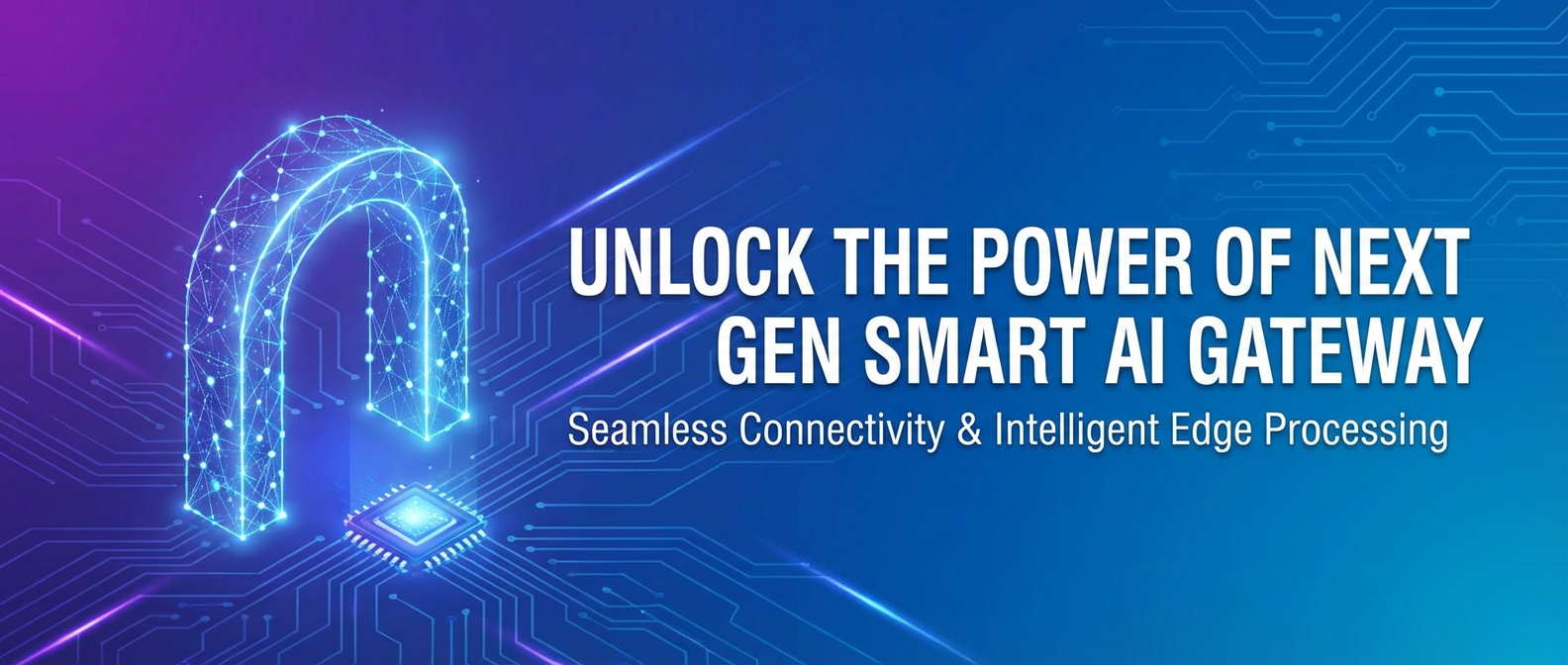 Unlock the Power of Next Gen Smart AI Gateway