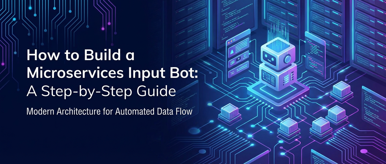 How to Build a Microservices Input Bot: A Step-by-Step Guide