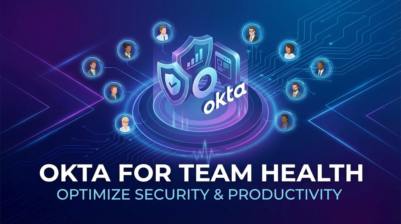 Okta for Team Health: Optimize Security &amp; Productivity