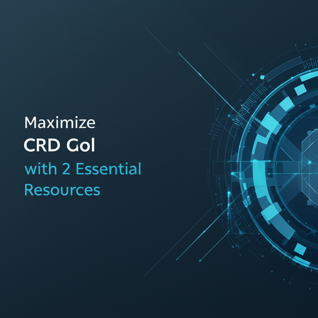 Maximize CRD Gol with 2 Essential Resources