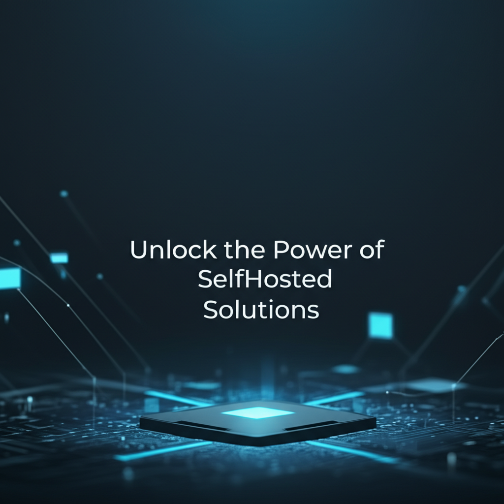 Unlock the Power of OpenSource SelfHosted Solutions