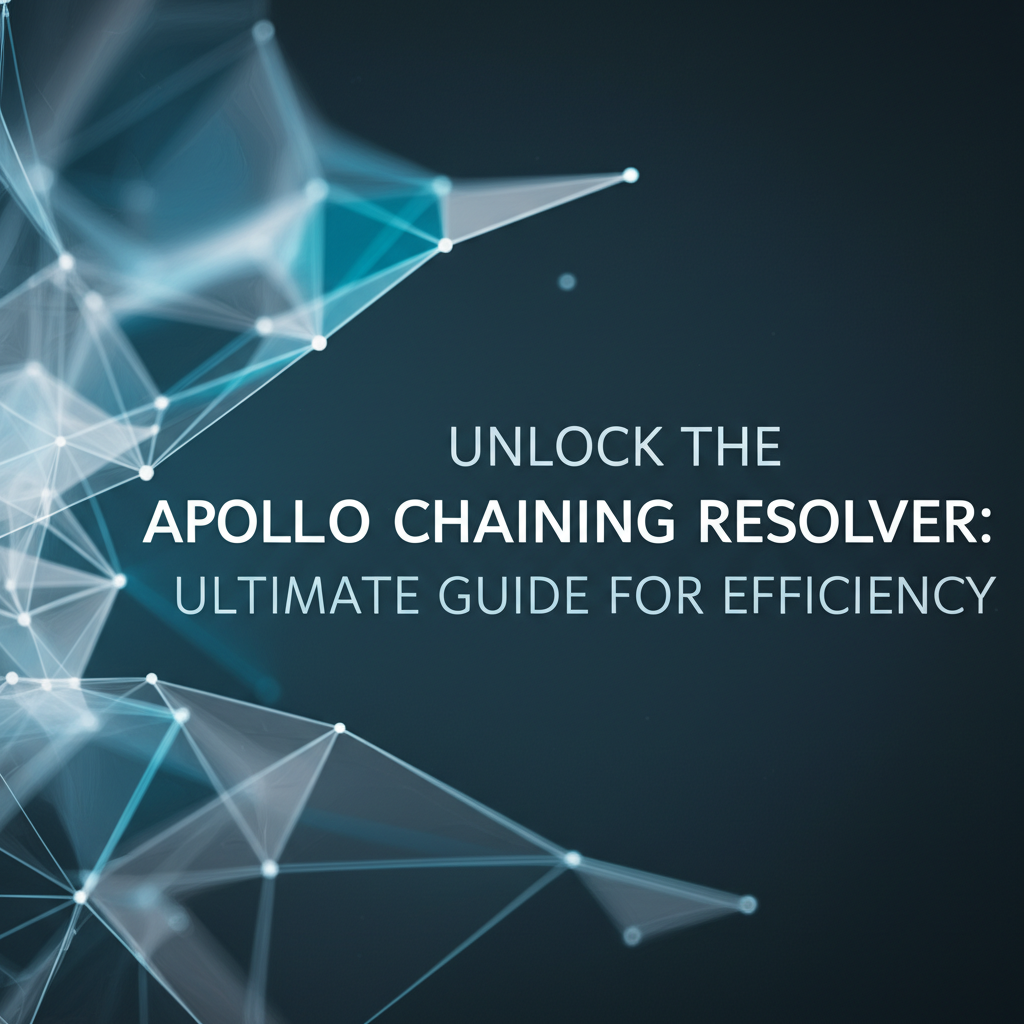 Unlock the Apollo Chaining Resolver: Ultimate Guide for Efficiency