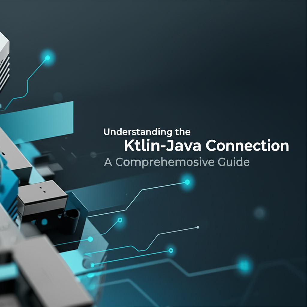 Understanding the Kotlin-Java Connection: A Comprehensive Guide
