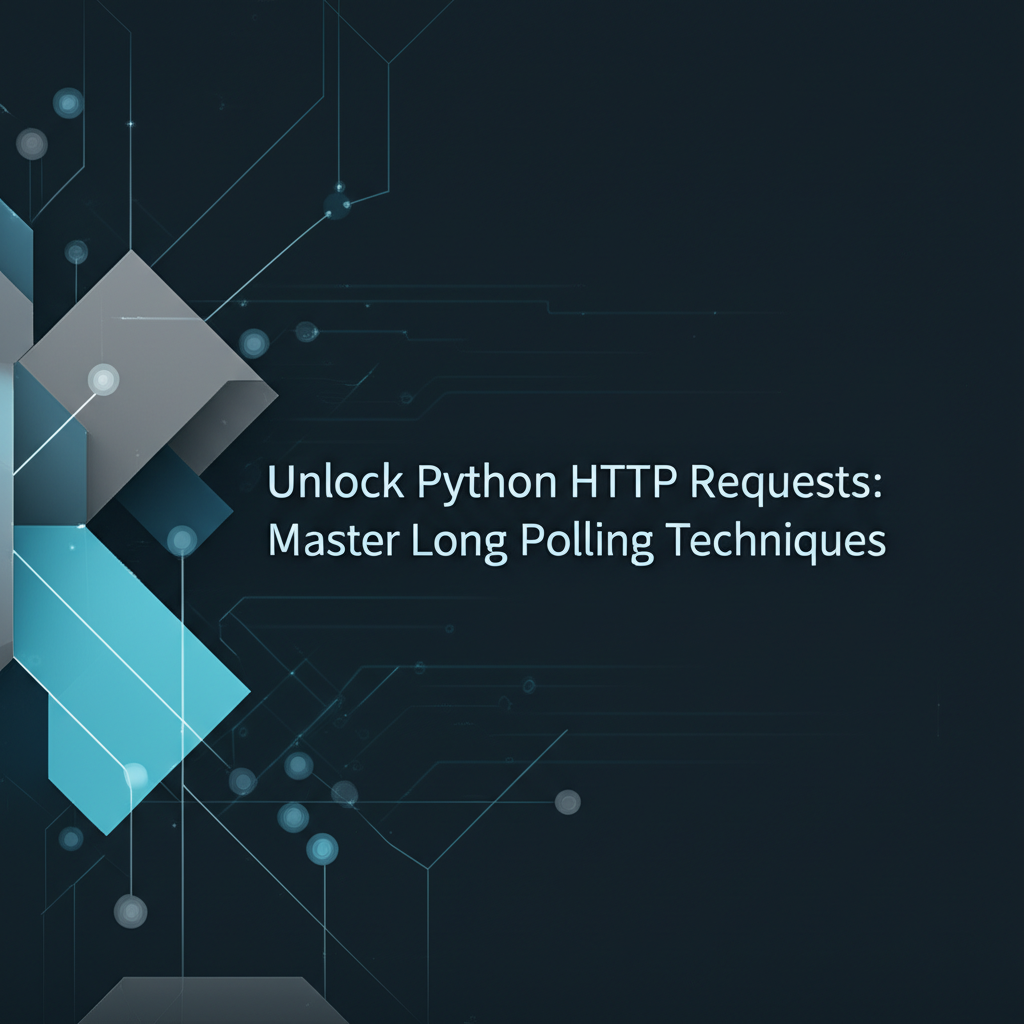 Unlock Python HTTP Requests: Master Long Polling Techniques
