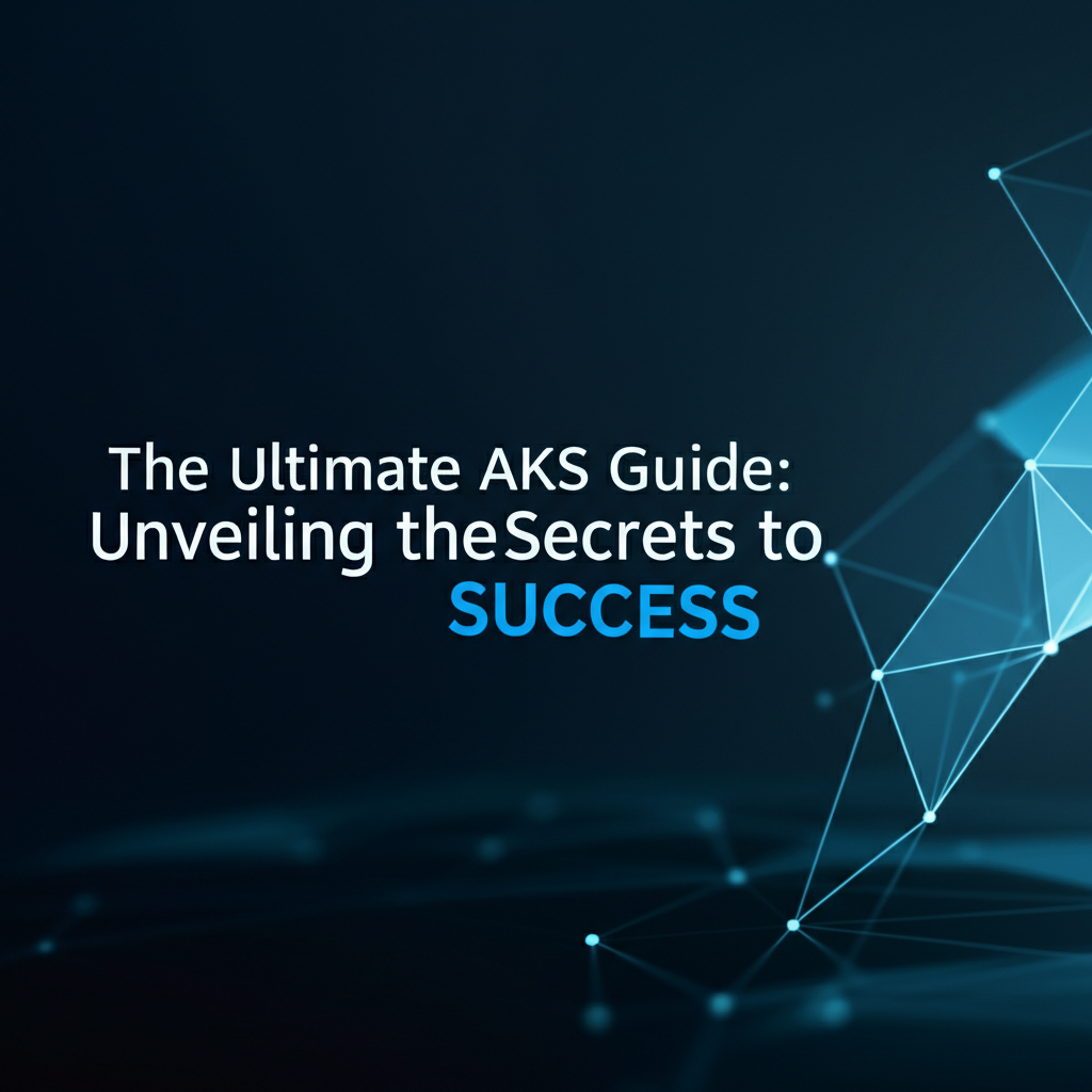 The Ultimate AKS Guide: Unveiling the Secrets to Success