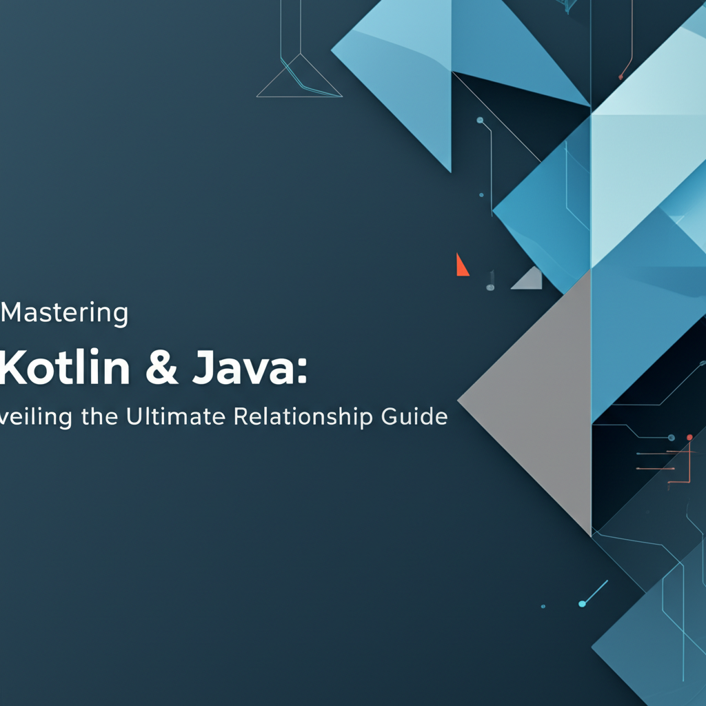 Mastering Kotlin & Java: Unveiling the Ultimate Relationship Guide