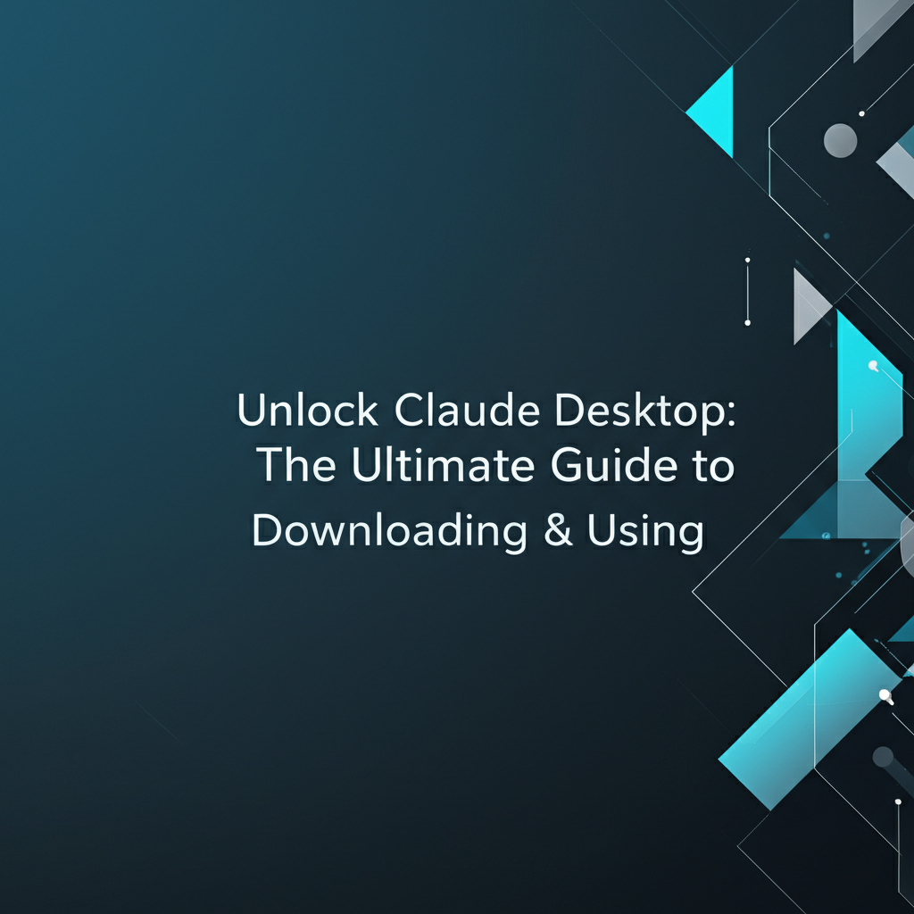 Unlock Claude Desktop: The Ultimate Guide to Downloading & Using