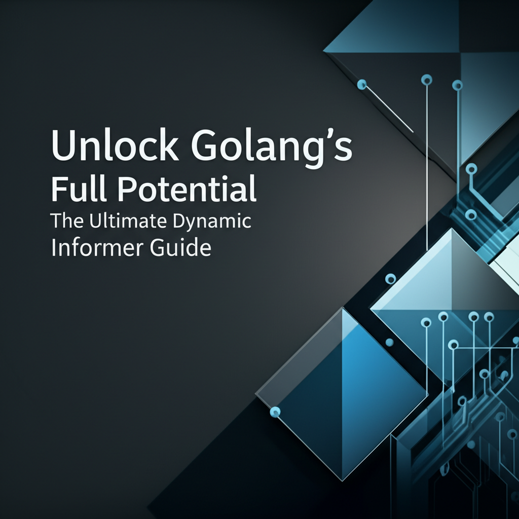 Unlock Golang's Full Potential: The Ultimate Dynamic Informer Guide