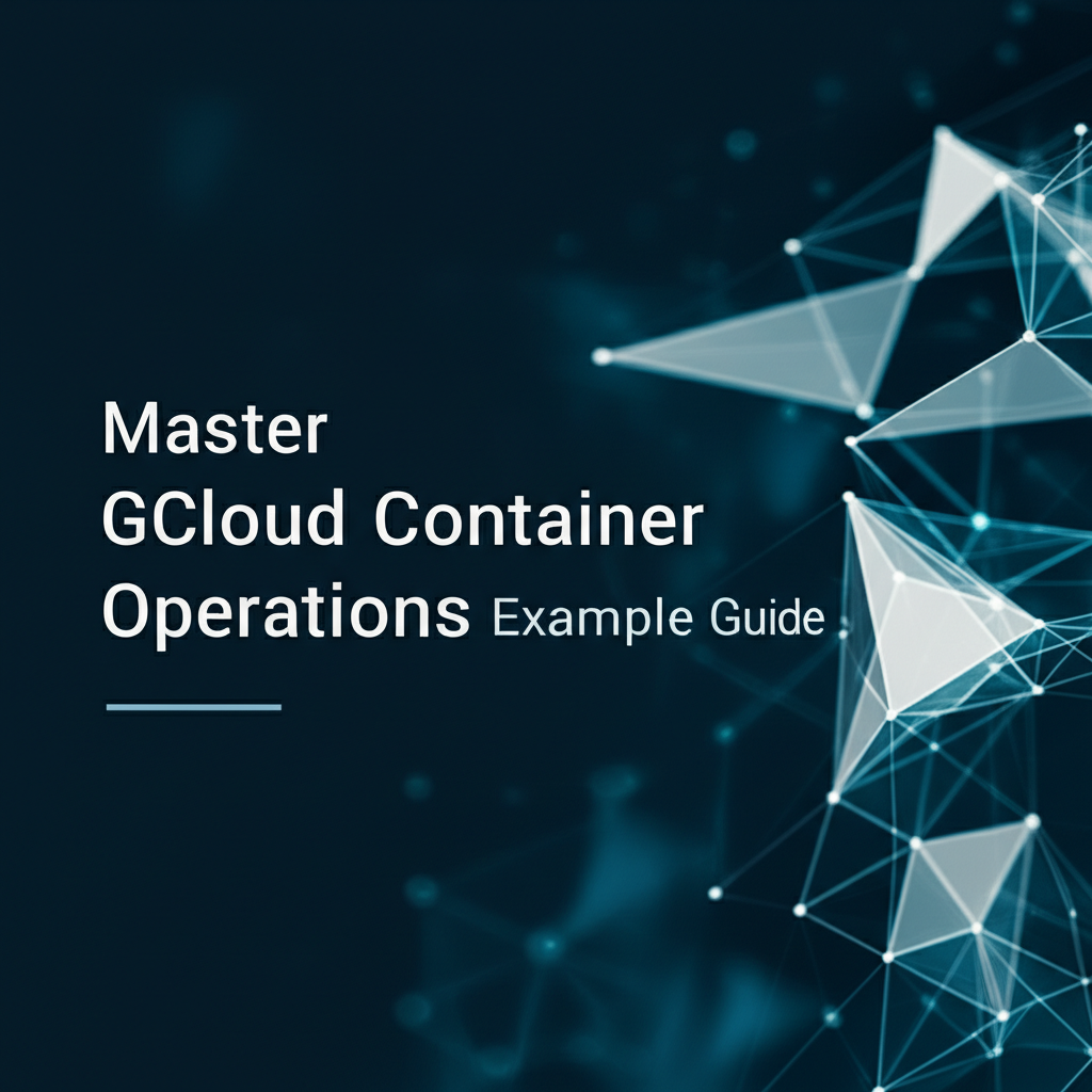 Master GCloud Container Operations: Ultimate List API Example Guide