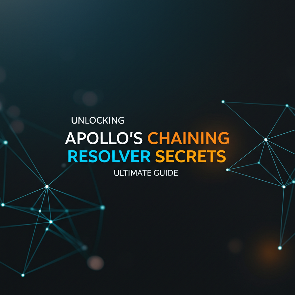 Unlocking Apollo's Chaining Resolver Secrets: Ultimate Guide