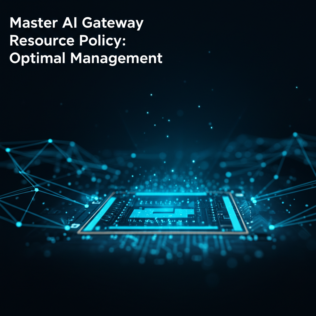 Master AI Gateway Resource Policy: Essential Strategies for Optimal Management