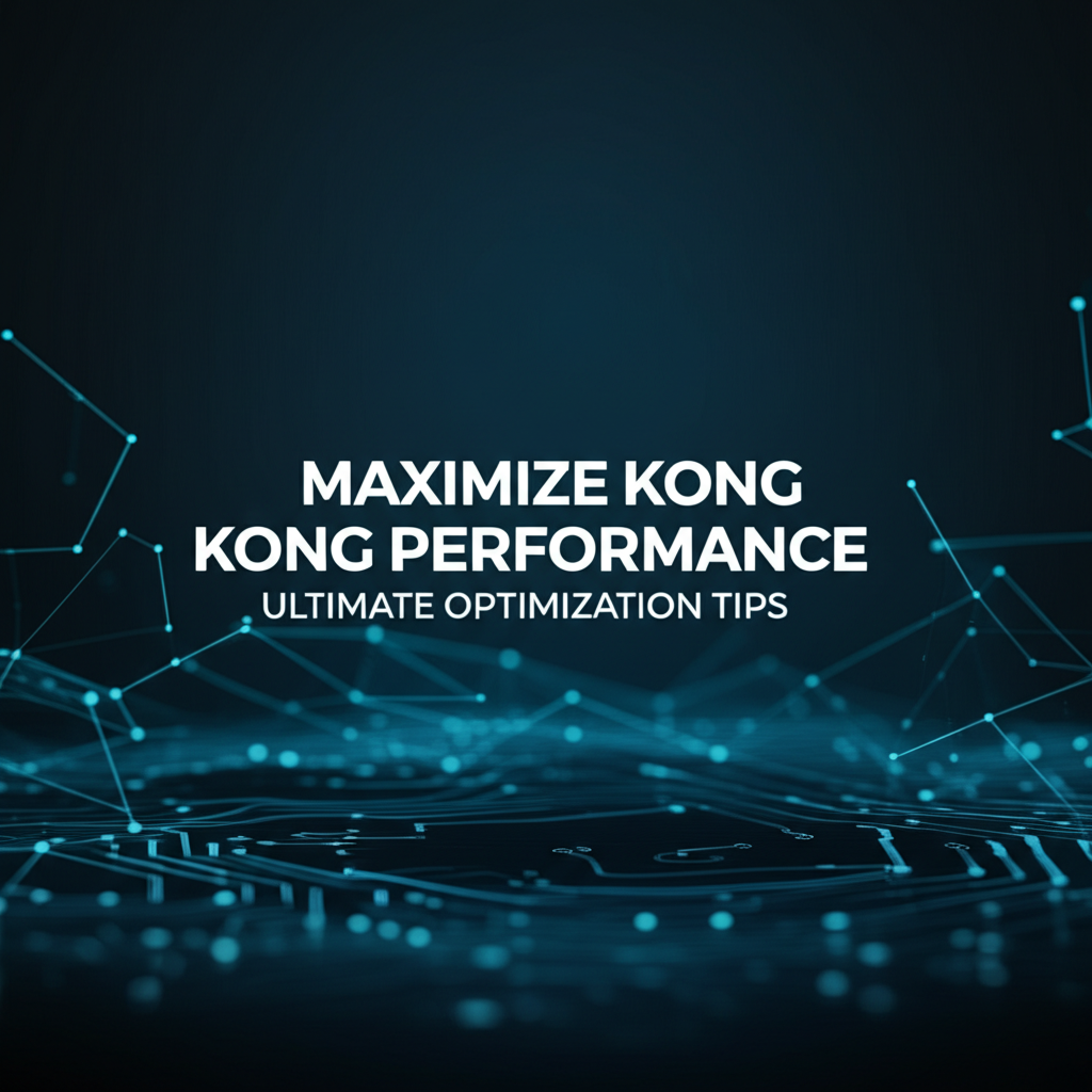 Maximize Kong Performance: Ultimate Optimization Tips