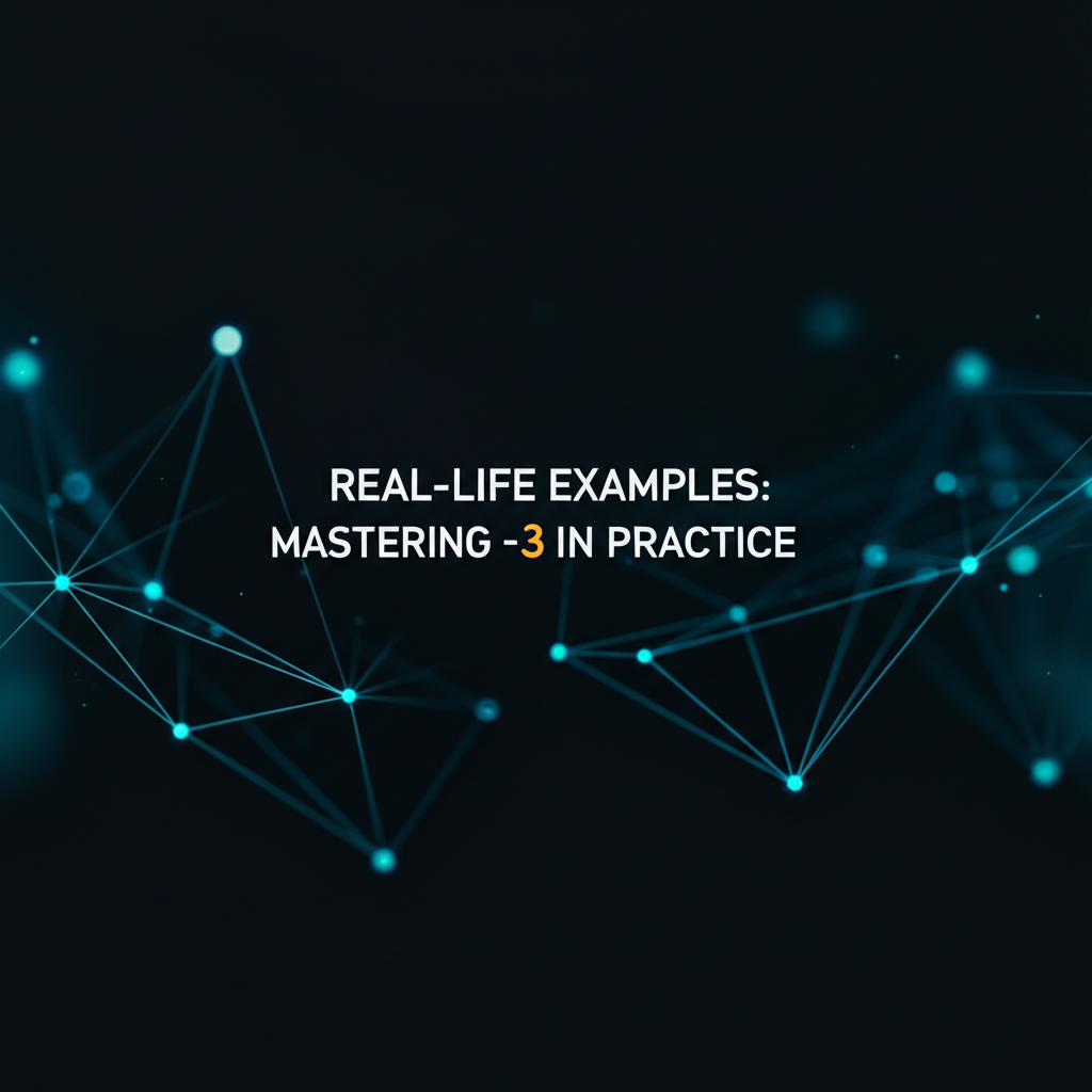 Real-Life Examples: Mastering -3 in Practice
