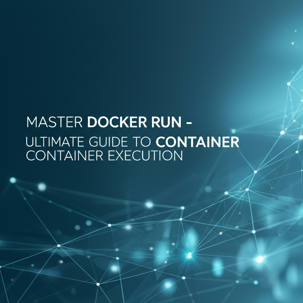 Master Docker Run - Ultimate Guide to Container Execution