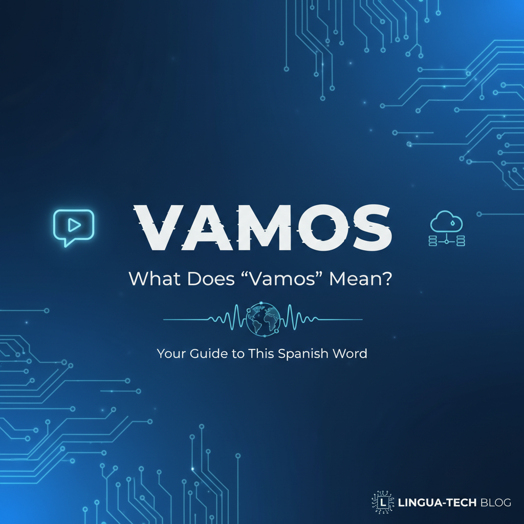 What Does "Vamos" Mean? Your Guide to This Spanish Word