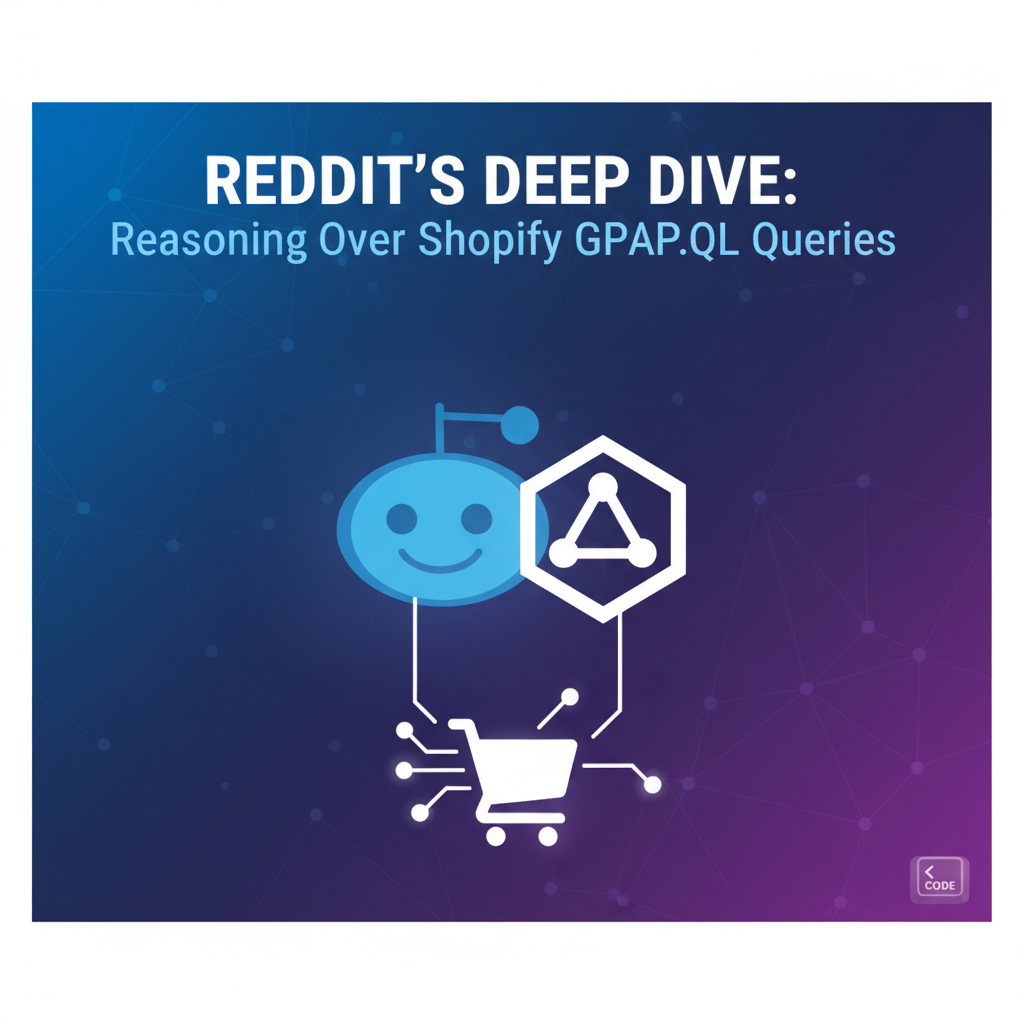 Reddit's Deep Dive: Reasoning Over Shopify GraphQL Queries
