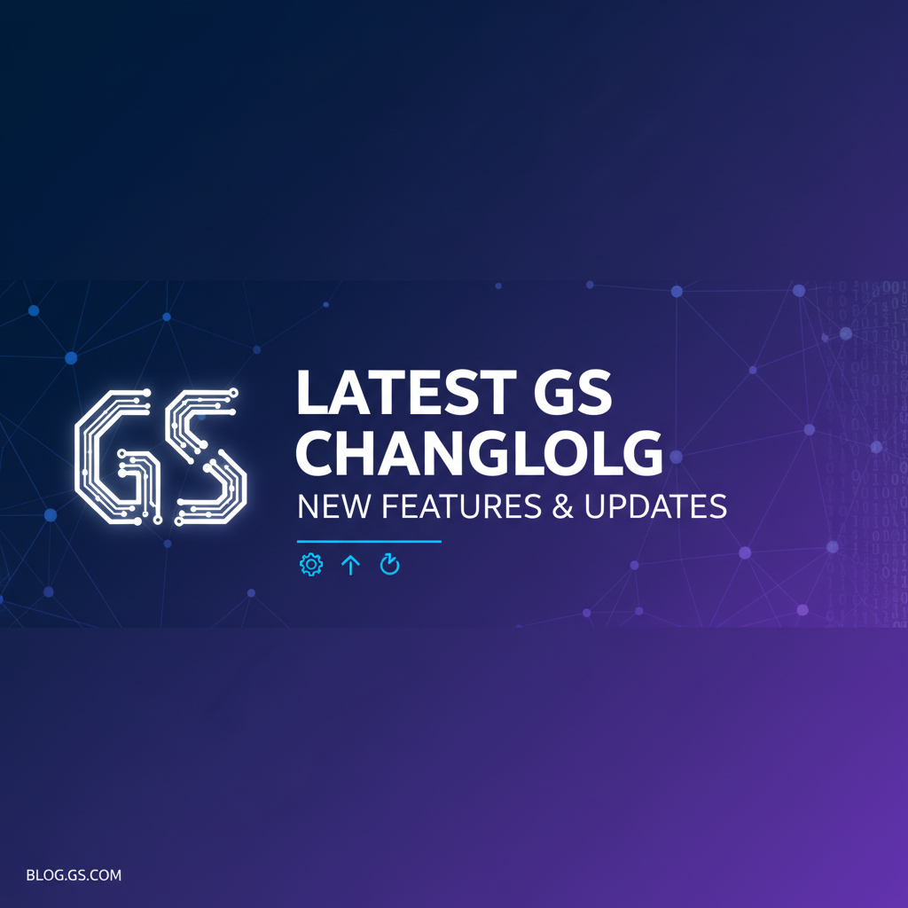 Latest gs Changelog: New Features & Updates