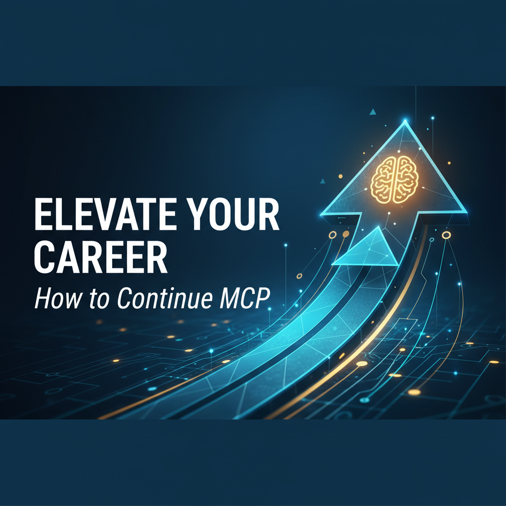 Elevate Your Career: How to Continue MCP