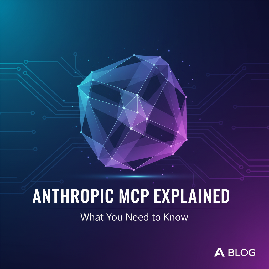 Anthropic MCP Explained: What You Need to Know