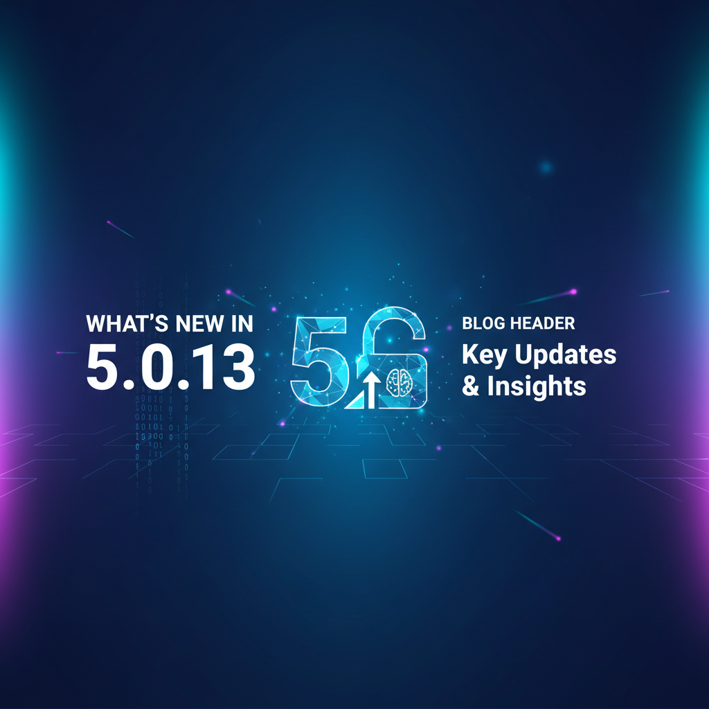 What's New in 5.0.13? Key Updates & Insights