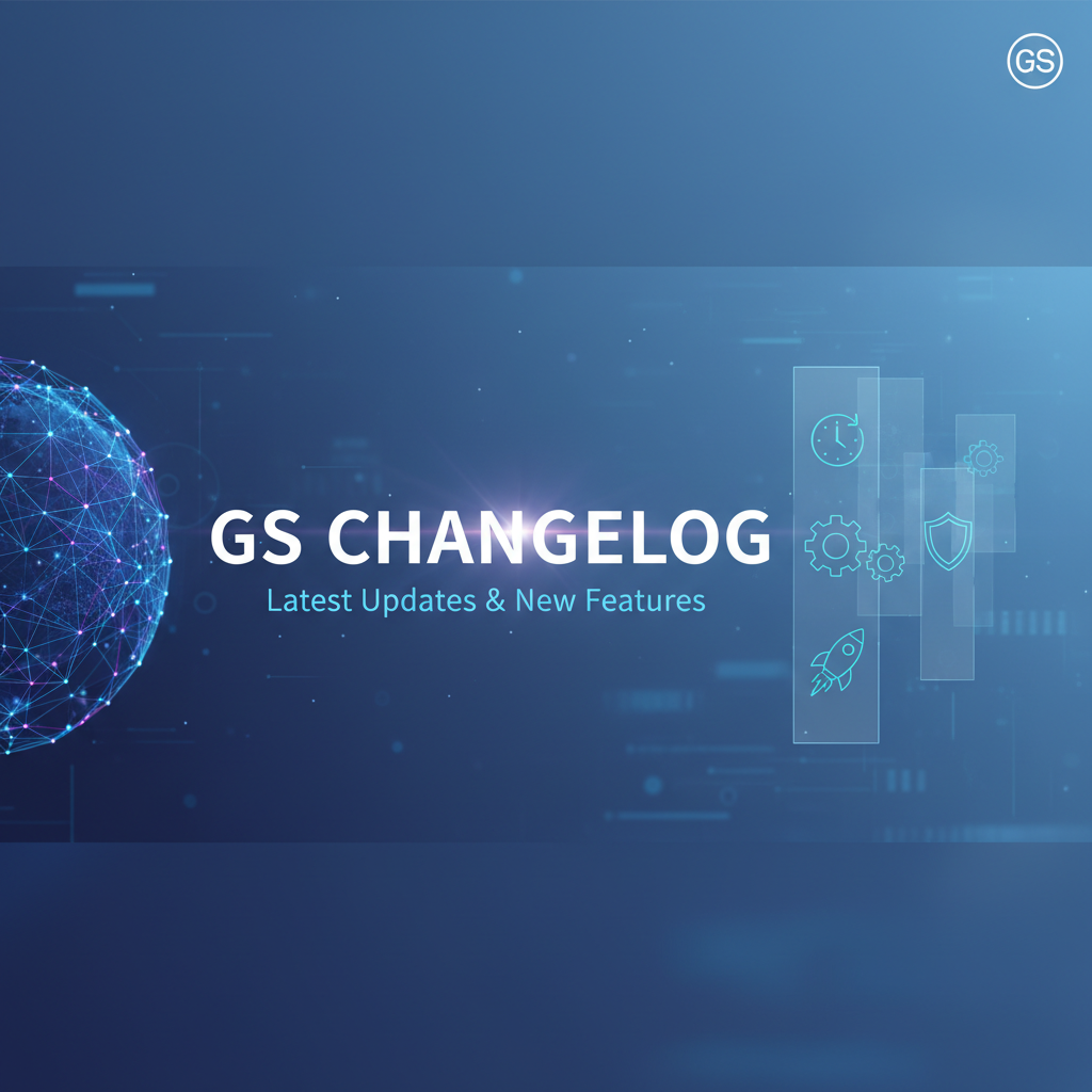 GS Changelog: Latest Updates & New Features