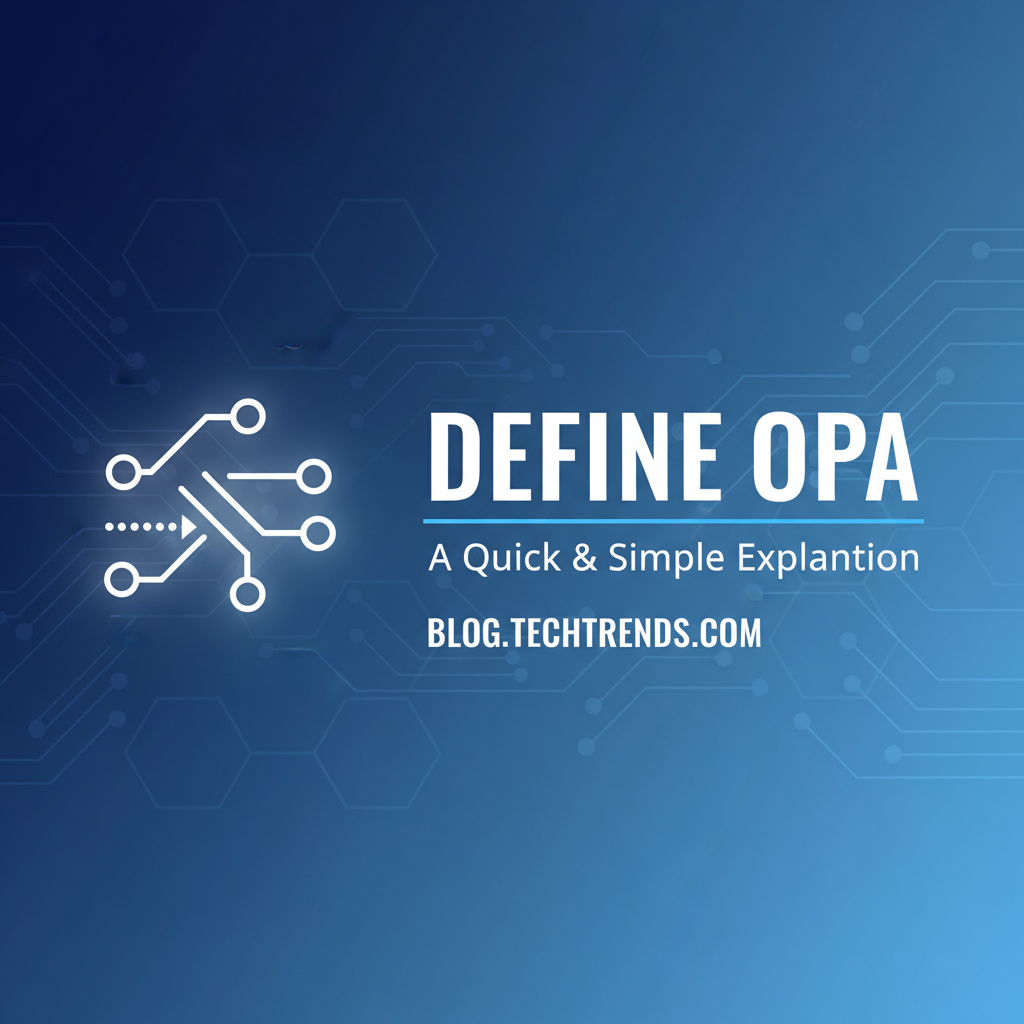 Define OPA: A Quick & Simple Explanation