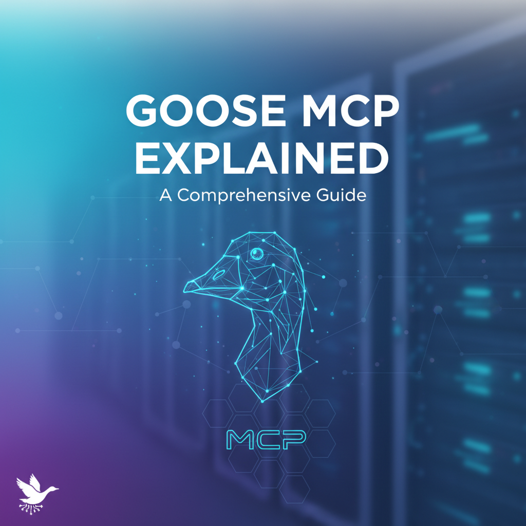 Goose MCP Explained: A Comprehensive Guide