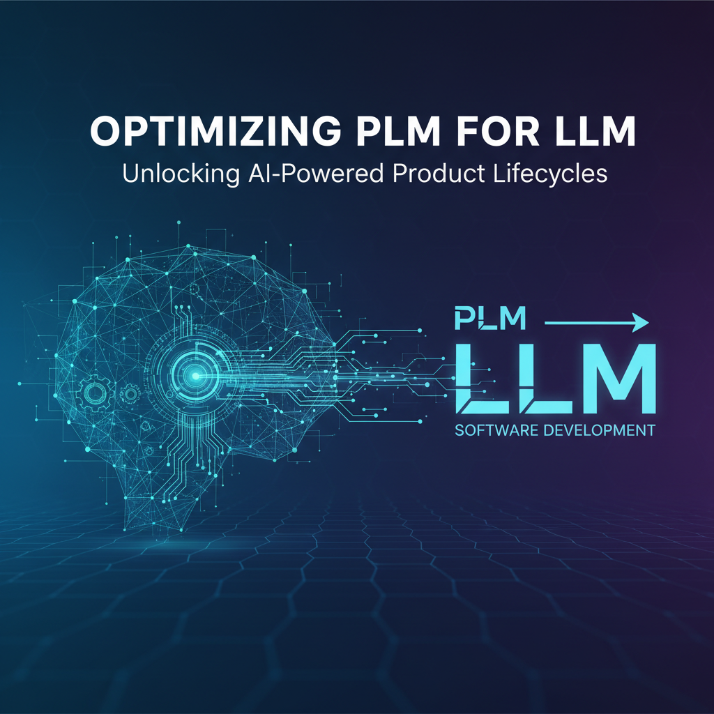Optimizing PLM for LLM Software Development