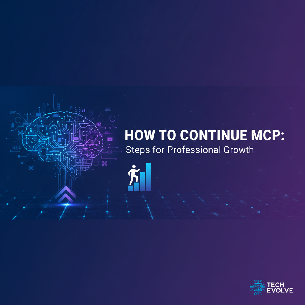 How to Continue MCP: Steps for Professional Growth