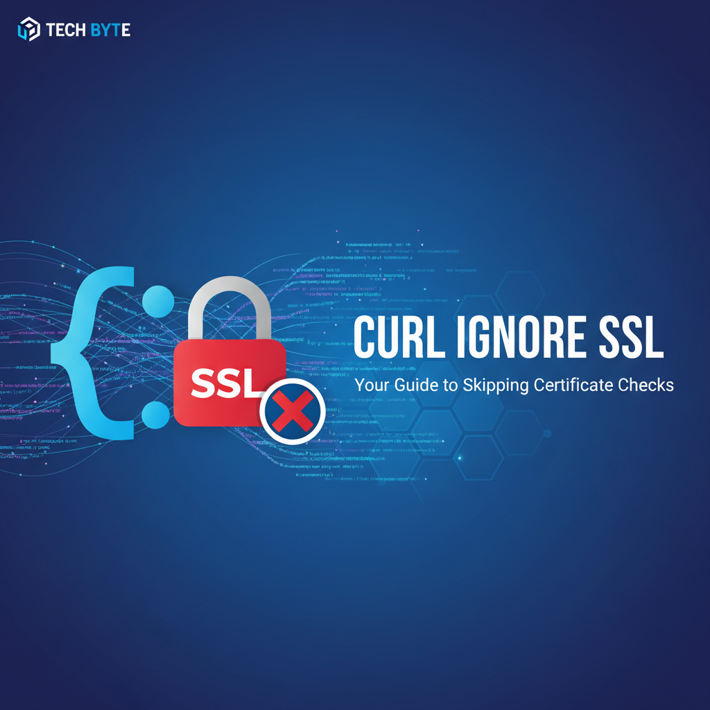 Curl Ignore SSL: Your Guide to Skipping Certificate Checks