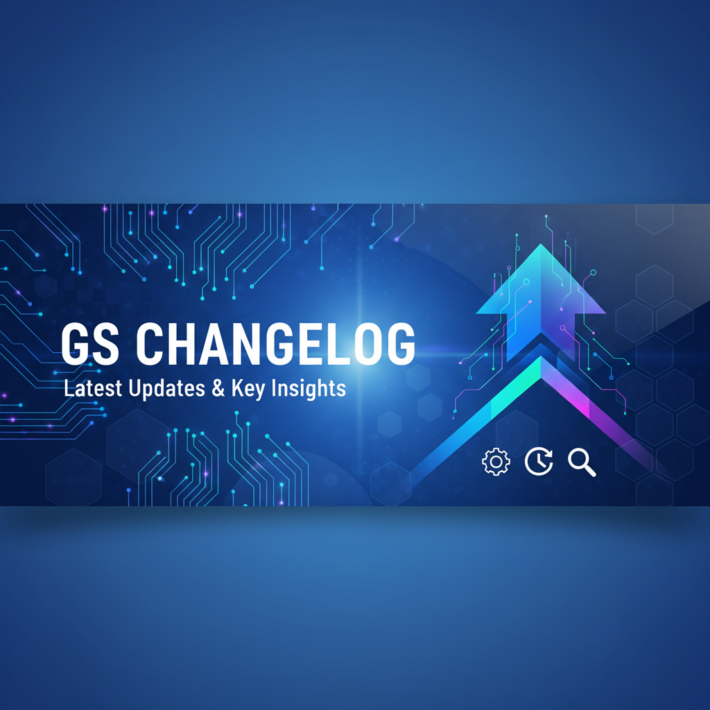 GS Changelog: Latest Updates & Key Insights
