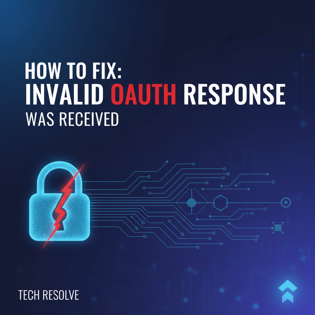 How to Fix: An Invalid OAuth Response Was Received