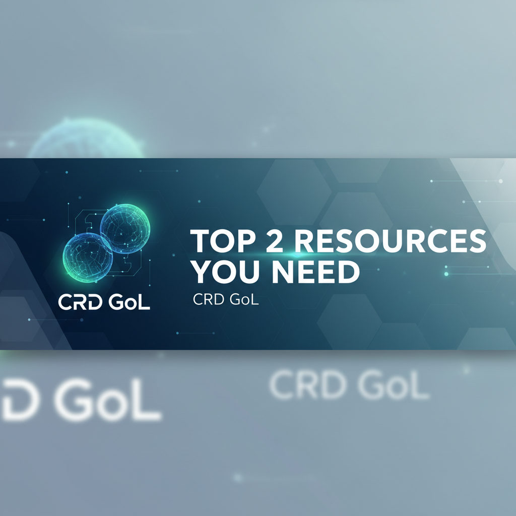 Top 2 CRD GoL Resources You Need