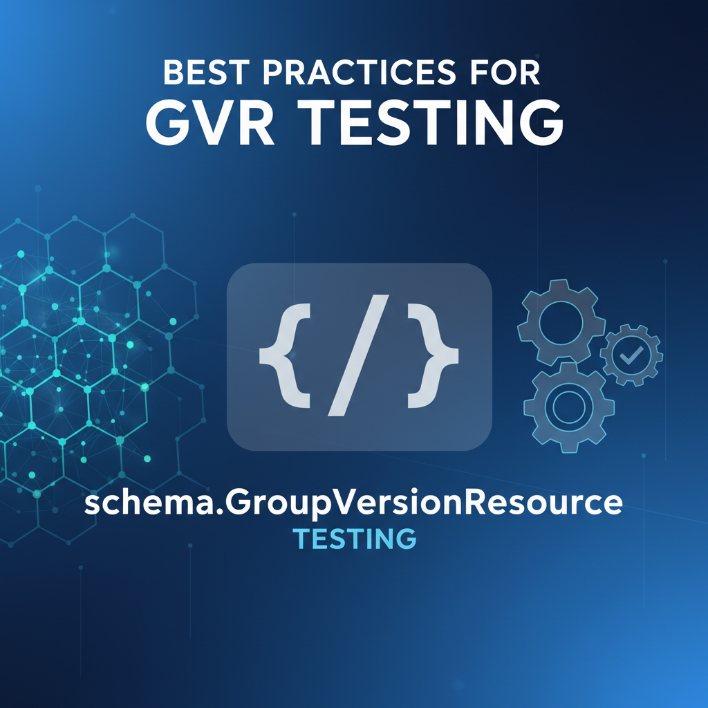 Best Practices for `schema.GroupVersionResource` Testing