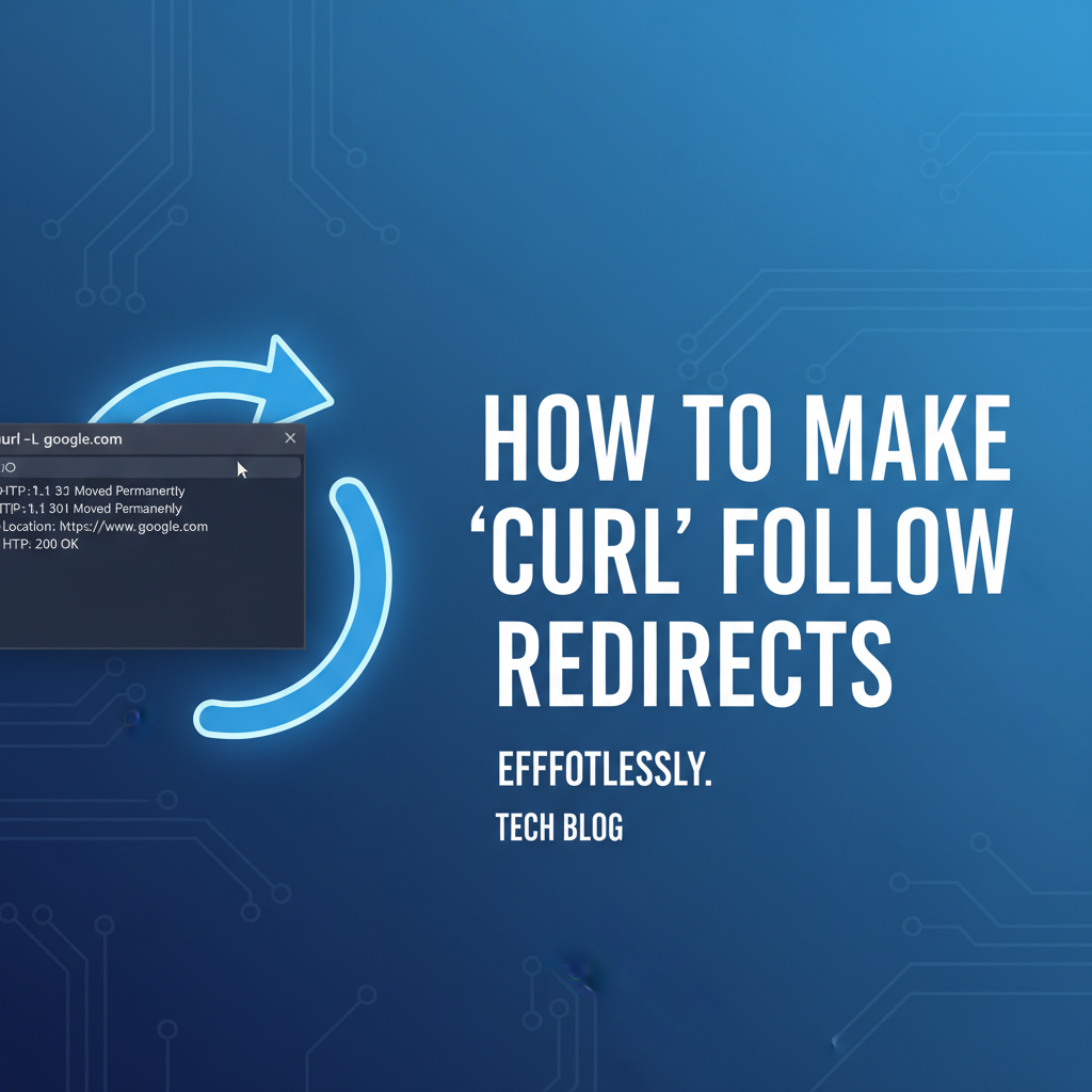 How to Make `curl` Follow Redirects Effortlessly