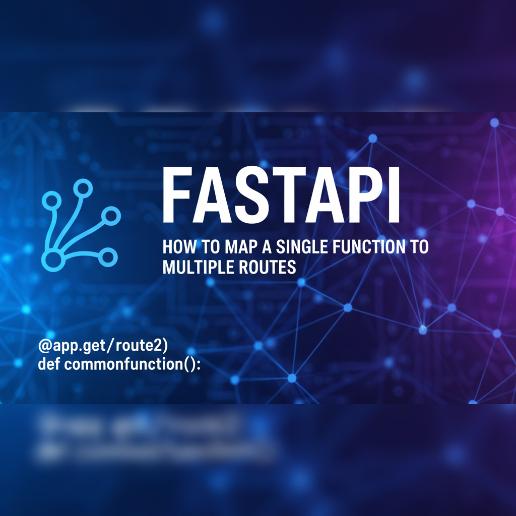 FastAPI: How to Map a Single Function to Multiple Routes