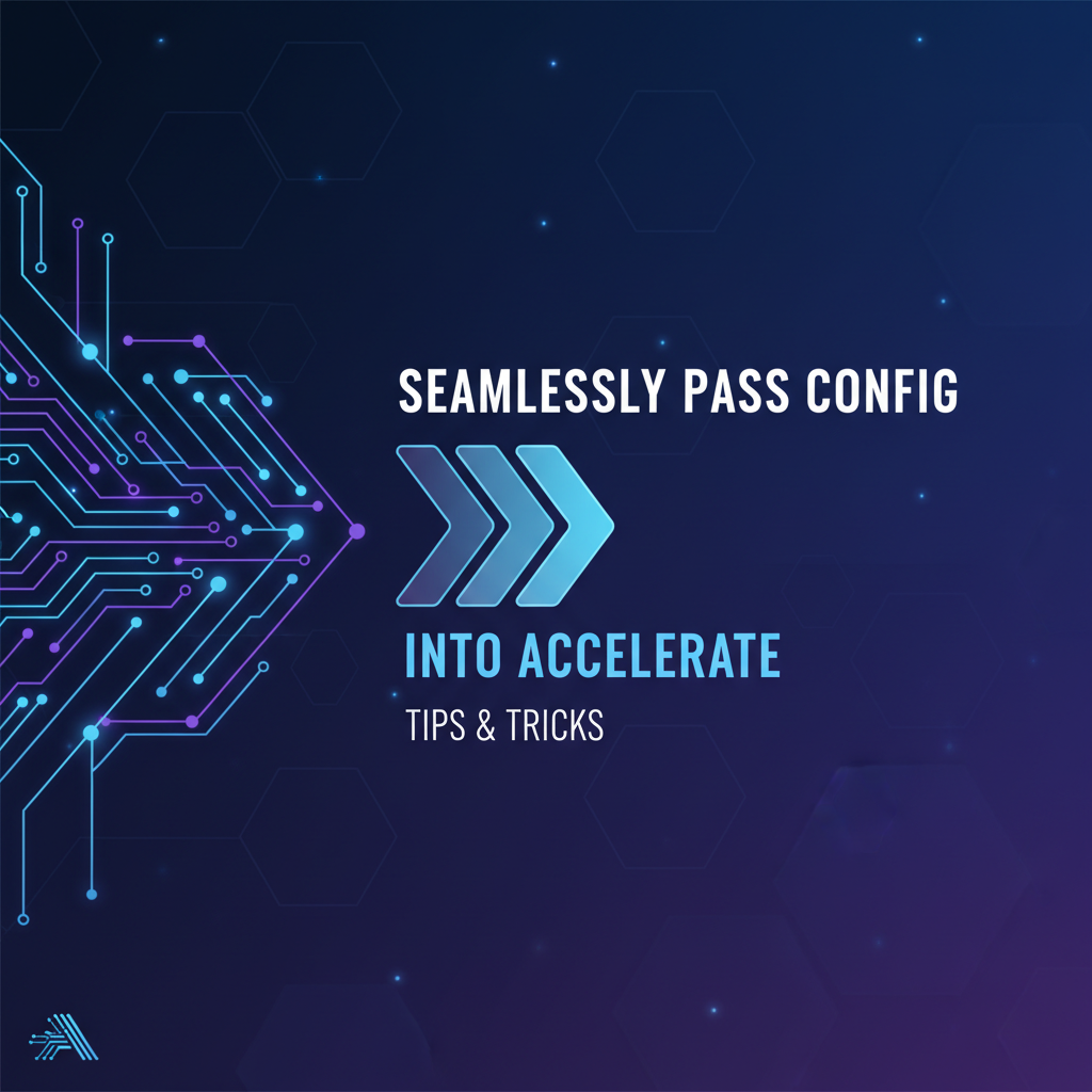 Seamlessly Pass Config into Accelerate: Tips & Tricks
