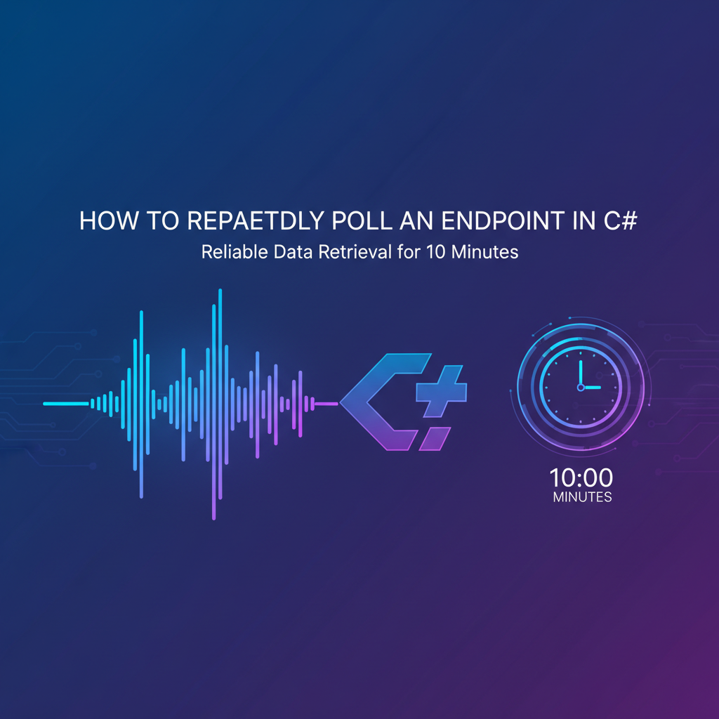How to Repeatedly Poll an Endpoint in C# for 10 Minutes
