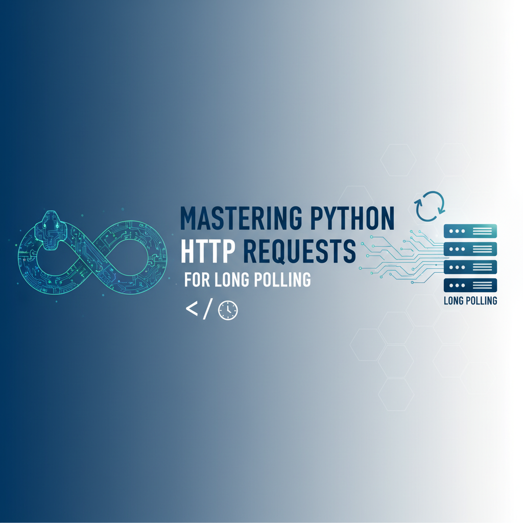Mastering Python HTTP Requests for Long Polling