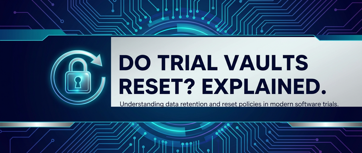 Do Trial Vaults Reset? Explained.