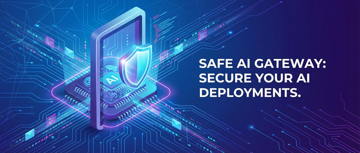 Safe AI Gateway: Secure Your AI Deployments