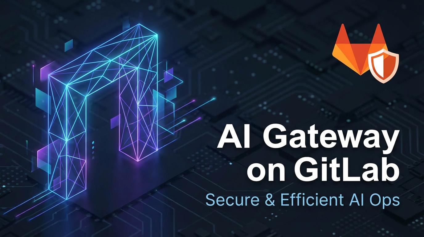 AI Gateway on GitLab: Secure & Efficient AI Ops