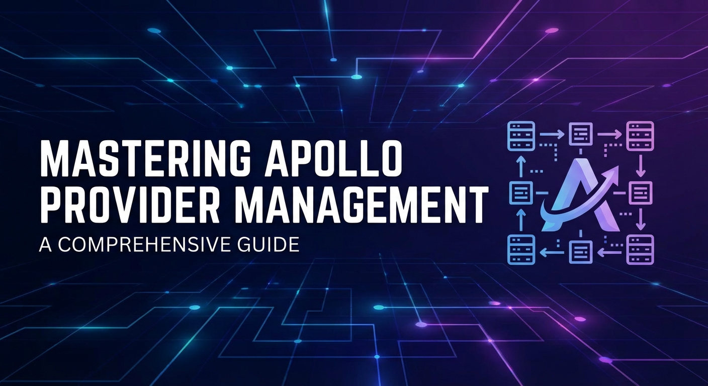 Mastering Apollo Provider Management: A Comprehensive Guide