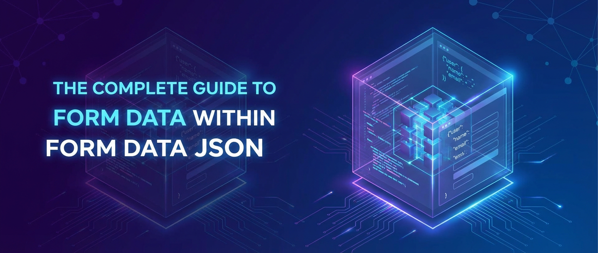 The Complete Guide to form data within form data json