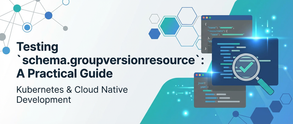 Testing `schema.groupversionresource`: A Practical Guide